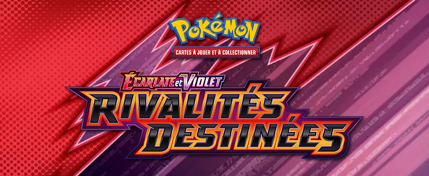 30/05 | Pokemon JCC EV10 Rivalit&eacute;s Destin&eacute;es